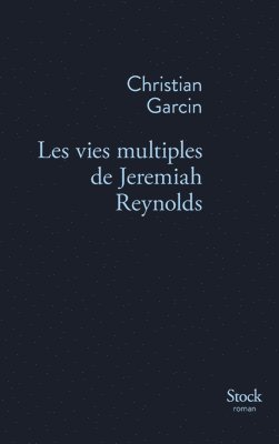 Christian Garcin - Les Vies Multiples de Jeremiah Reynolds, Häftad. Tillgänglighet: Lägg i varukorg