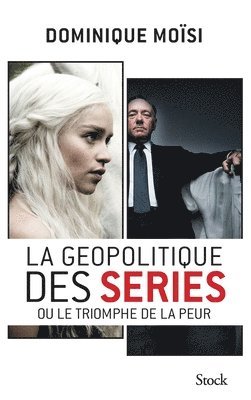 Dominique Moïsi - La géopolitique des séries, Häftad
