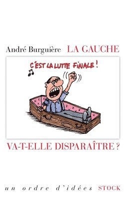 André Burguière - La Gauche Va-T-Elle Disparaitre, Häftad