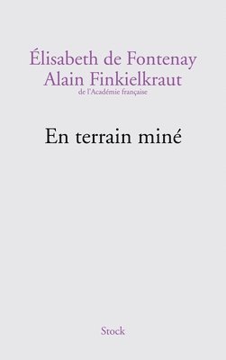 Alain Finkielkraut, Elisabeth de Fontenay - En terrain miné, Häftad