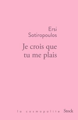 Ersi Sotiropoulos - Je crois que tu me plais, Häftad