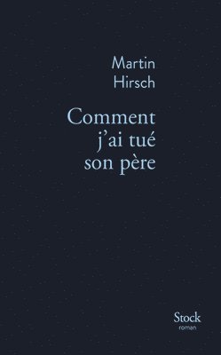 Martin Hirsch - Comment J AI Tue Son Pere, Häftad