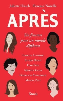 Florence Noiville, Juliette Hirsch - Après: Six femmes pour un monde différent, Häftad