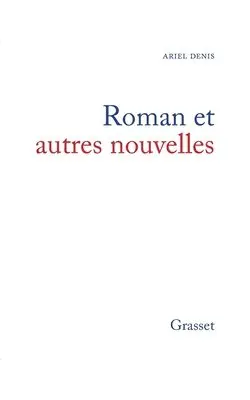 Ariel Denis - Roman et autres nouvelles, Häftad. Tillgänglighet: Lägg i varukorg