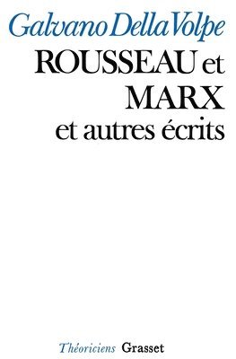 Galvano Della Volpe - Rousseau Et Marx, Häftad