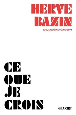 Hervé Bazin - Ce que je crois, Häftad
