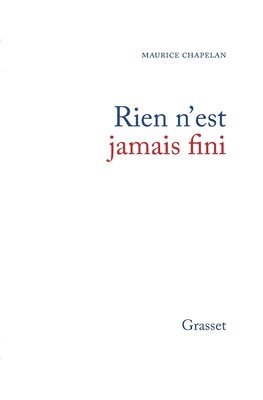 Maurice Chapelan - Rien n'est jamais fini, Häftad
