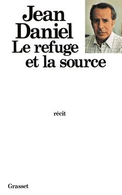 Jean Daniel - Le refuge et la source, Häftad
