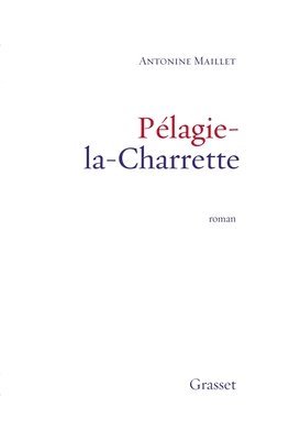 Antonine Maillet - Pelagie La Charrette, Häftad