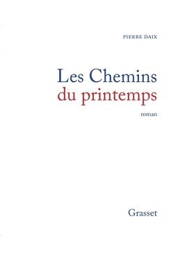 Pierre Daix - Les chemins du printemps, Häftad. Tillgänglighet: Lägg i varukorg