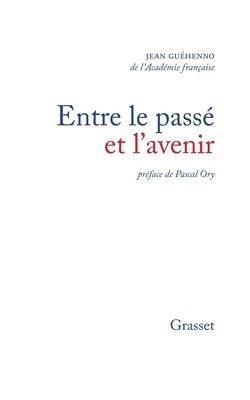 Jean Guéhenno - Entre le passé et l'avenir, Häftad