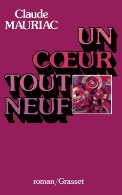 Claude Mauriac - Un coeur tout neuf, Häftad