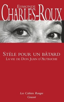Edmonde Charles-Roux - Stèle pour un bâtard: (*), Häftad. Tillgänglighet: Lägg i varukorg