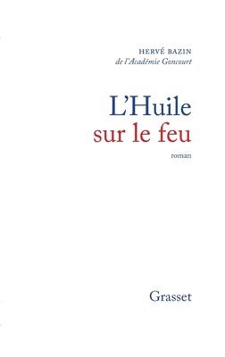 Hervé Bazin - L'huile sur le feu, Häftad