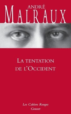 André Malraux - La tentation de l'occident: (*), Häftad