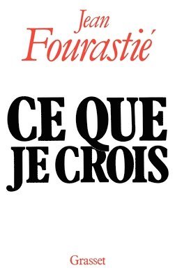 Jean Fourastié - Ce que je crois, Häftad. Tillgänglighet: Lägg i varukorg