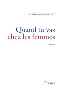 Christiane Rochefort - Quand tu vas chez les femmes, Häftad