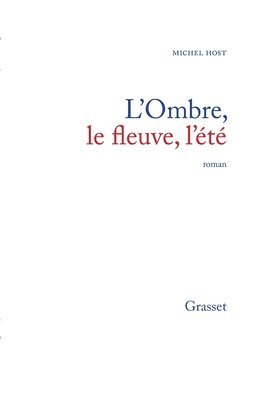 Michel Host - L'ombre, le fleuve, l'été, Häftad. Tillgänglighet: Lägg i varukorg