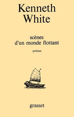 Kenneth White - Scènes d'un monde flottant, Häftad