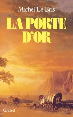 Michel Le Bris - La porte d'Or, Häftad. Tillgänglighet: Lägg i varukorg