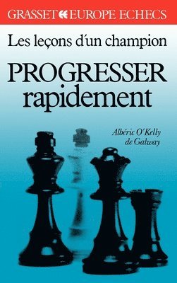 Albéric O'Kelly de Galway - Les leçons d'un champion: progresser rapidement T1, Häftad