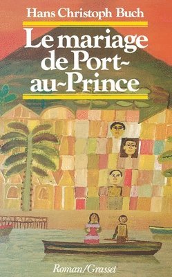 Hans Christoph Buch - Le mariage de Port-au-Prince, Häftad