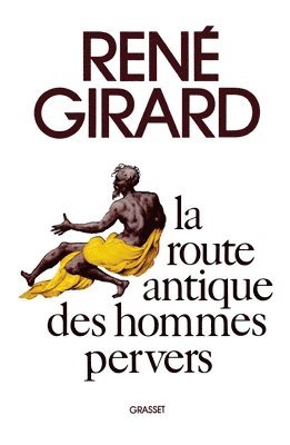 René Girard - La route antique des hommes pervers, Häftad