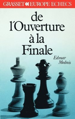 Edmar Mednis - De l'ouverture à la finale, Häftad