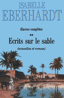 Isabelle Eberhardt - Ecrits sur le sable T02, Häftad