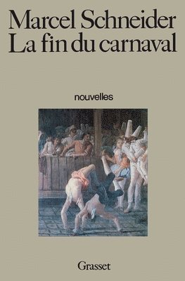 Marcel Schneider - La fin du carnaval, Häftad