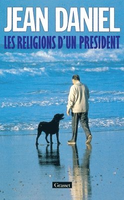 Jean Daniel - Les religions d'un président, Häftad