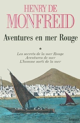 Henry De Monfreid - Aventures en mer Rouge T01, Häftad