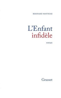 Mathias Bernard - L'enfant infidèle, Häftad