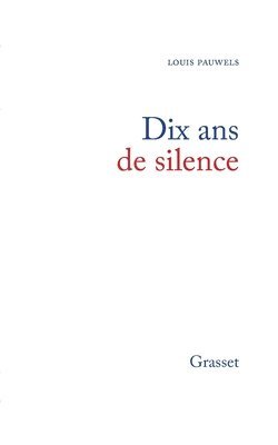 Louis Pauwels - Dix ans de silence, Häftad
