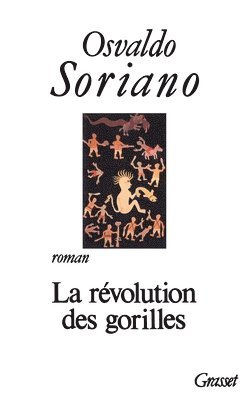 Osvaldo Soriano - La Revolution Des Gorilles, Häftad