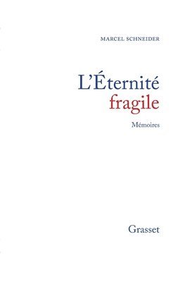 Marcel Schneider - L'éternité fragile T01, Häftad. Tillgänglighet: Lägg i varukorg