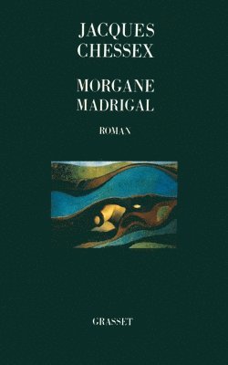 Jacques Chessex - Morgane Madrigal, Häftad