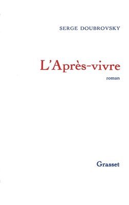 Serge Doubrovsky - L Apres-Vivre, Häftad