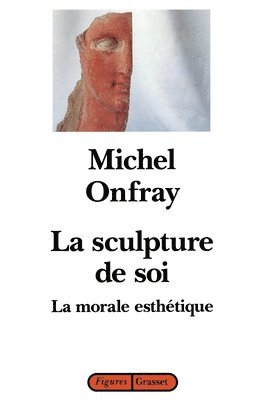 Michel Onfray - La sculpture de soi, Häftad