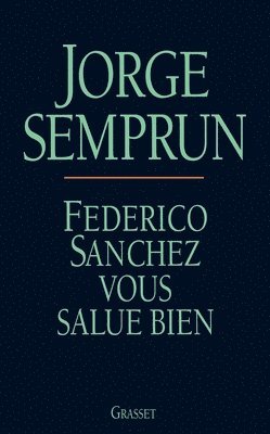 Jorge Semprun - Federico Sanchez vous salue bien, Häftad