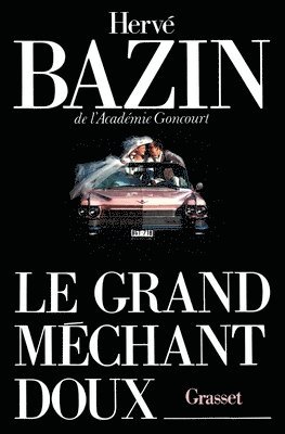 Hervé Bazin - Le grand méchant doux, Häftad