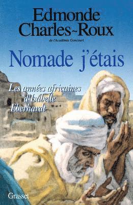 Edmonde Charles-Roux - Nomade, j'étais, Häftad. Tillgänglighet: Lägg i varukorg