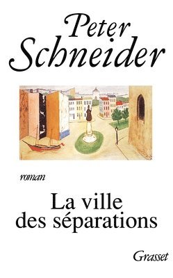 Peter Schneider - La Ville Des Separations, Häftad