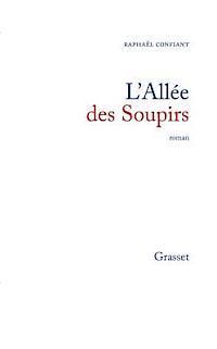Raphaël Confiant - L'allée des soupirs, Häftad