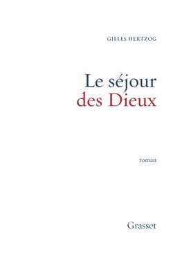 Gilles Hertzog - Le séjour des Dieux, Häftad