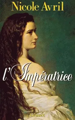 Nicole Avril - L'impératrice, Häftad. Tillgänglighet: Lägg i varukorg