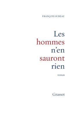 François Sureau - Les hommes n'en sauront rien, Häftad