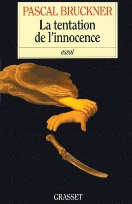 Pascal Bruckner - La tentation de l'innocence, Häftad