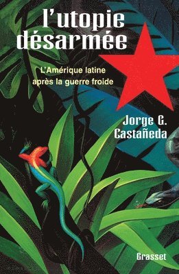 Jorge G. Castaneda - L Utopie Desarmee, Häftad