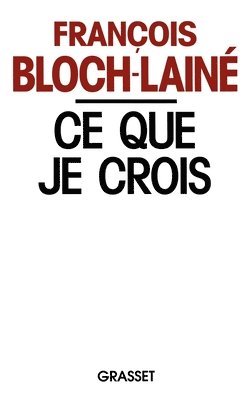 François Bloch-Lainé - Ce que je crois, Häftad